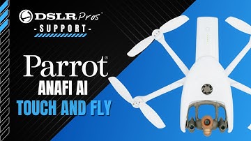 Parrot ANAFI Ai - Touch and Fly | DSLRPros Support