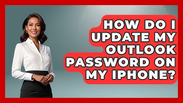 How Do I Update My Outlook Password On My iPhone? - TheEmailToolbox.com