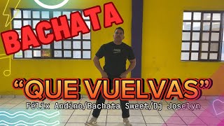 QUE VUELVAS VERSIÓN BACHATA COREO BY IVÁN BRAVO