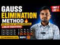 Gauss Elimination Method 🔥 | Solution of Simultaneous Linear Equations | M3 Unit 2 Lec 6