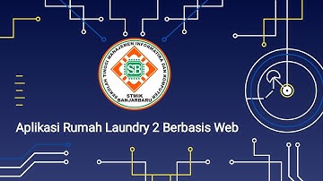 Laporan Aplikasi Rumah Laundry 2 Berbasis Web l 2514 2697 2701 2712