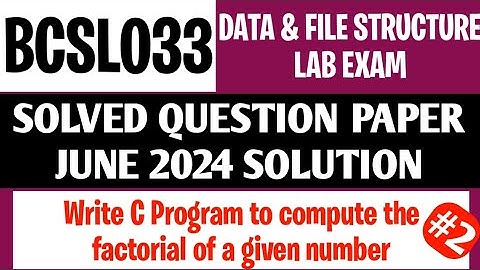 P2- BCSL 033 June 24 Solution | Bcsl33 Practical Exam | Bcsl 33 Viva Questions | Bcsl033 Lab Paper