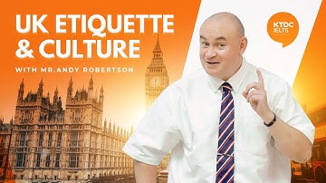 Cùng thầy Andy tìm hiểu văn hóa Anh Quốc - KTDC IELTS Center