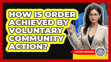 How Is Order Achieved By Voluntary Community Action?
