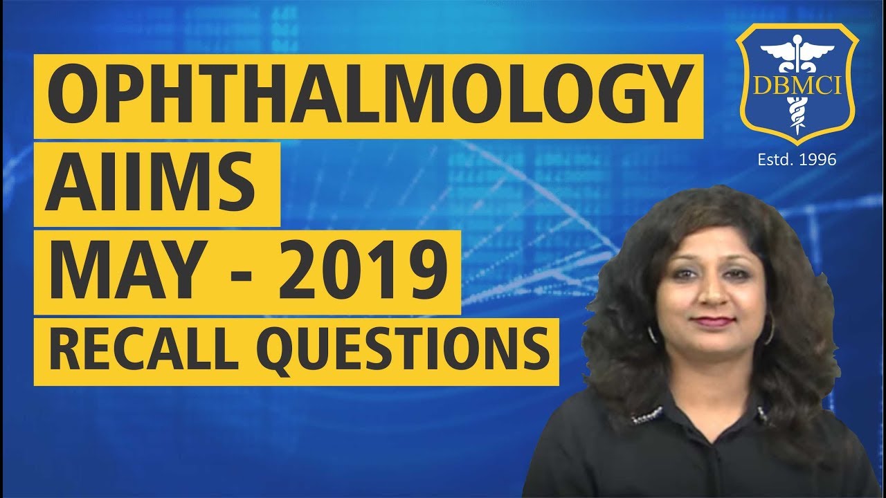 OPHTHALMOLOGY - (AIIMS MAY - 2019) RECALL QUESTIONS