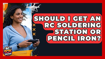 Should I Get An RC Soldering Station Or Pencil Iron? - RC Toy Central
