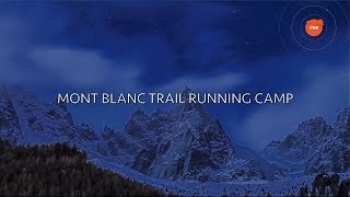 Mont Blanc Trail Running Camp