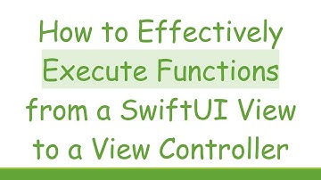 How to Effectively Execute Functions from a SwiftUI View to a View Controller