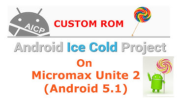 Android Ice Cold Project [AICP][Android 5.1] On Micromax Unite 2 A106