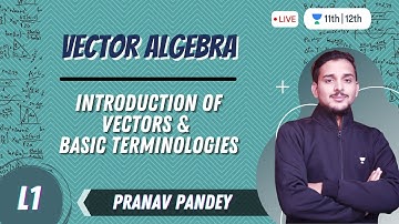 CBSE Class 12: Vector Algebra-L1 | Mathematics | Unacademy Class 11&12 | Pranav Pandey