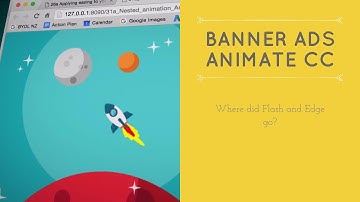 Where did Flash and Edge go?  - HTML5 Banner Ads in Adobe Animate [6/53]