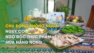 Chủ động phòng ngừa nguy cơ ngộ độc thực phẩm mùa nắng nóng – Chương trình tiếng Mông 19/5/2024