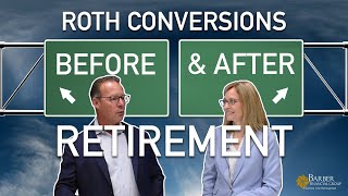 Roth Conversions Before & After Retirement
