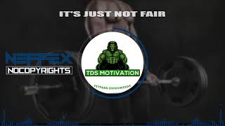NEFFEX - It's Just Not Fair [Copyright Free] | Gym Workout Motivation Songs !!!