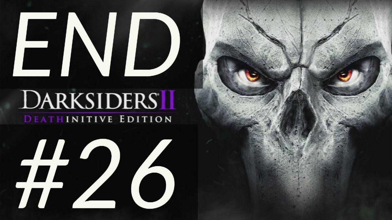 Darksiders 2 Deathinitive Edition 100 Gameplay Walkthrough Part 26 END 1080p HD No darksiders-2-deathinitive-edition-100-gameplay-walkthrough-part-26-end-1080p-hd-no