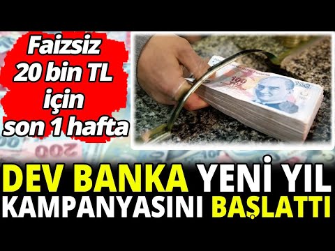 Dev banka yeni yıl kampanyasını başlattı 'Faizsiz 20 bin TL için son 1 hafta'