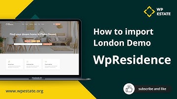 How to import the London demo in WpResidence WordPress Theme