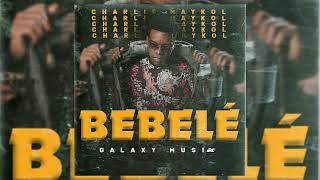 Bebele -Charlie Maykol Prod By Galaxy Musik