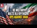 US Military Confirms All Offensive Military Operations Halt Against Iran Amid Temporary Ceasefire
