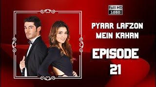 Pyaar Lafzon Mein Kahan - Episode 21 (HD 2023)