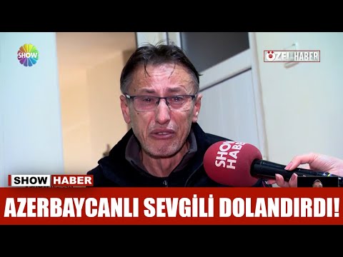 Azerbaycanlı sevgili dolandırdı!