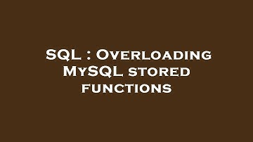 SQL : Overloading MySQL stored functions