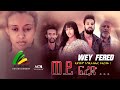 ወይ ፍረድ - new ethiopian full movie 2022 wey fered | new ethiopian movie ወይ ፍረድ 2022