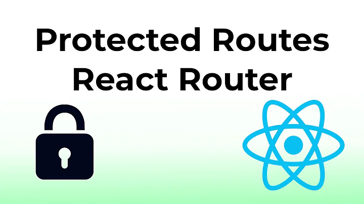 Protected Routes in React Router v6
