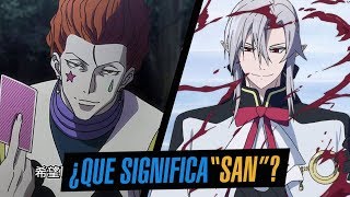 QUE SIGNIFICA "SAN"? ¿Que Significados Tiene Segun Japon?  (Cultura Otaku Del Manga/Anime #2)