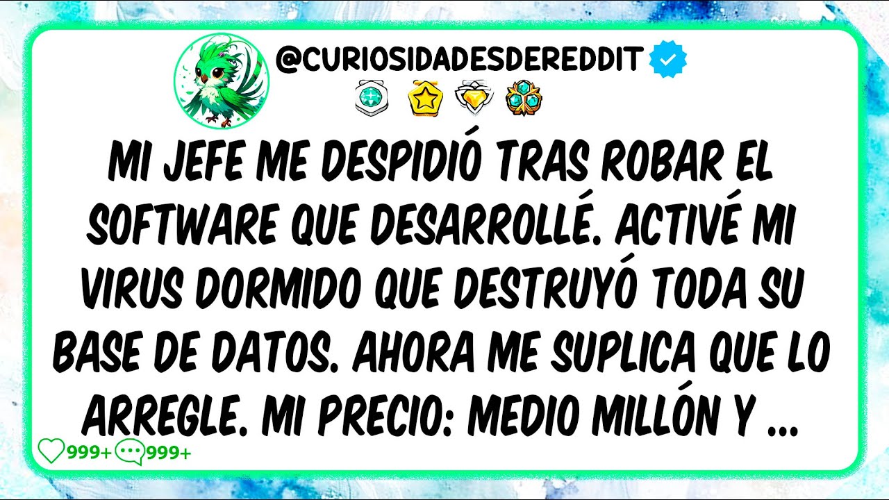 Mi jefe me DESPIDIÓ tras ROBAR mi software. Activé mi VIRUS que DESTRUYÓ todo. Ahora me SUPLICA que