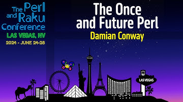 The Once and Future Perl - Damian Conway - TPRC 2024