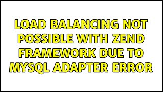 Load balancing not possible with Zend Framework due to MySQL Adapter Error