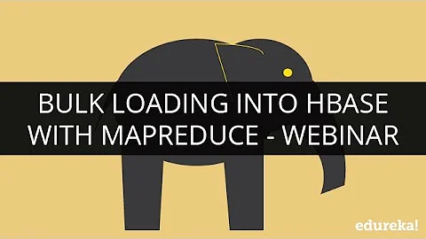 Bulk Loading Into Hbase With MapReduce | Edureka