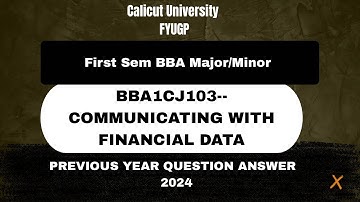 COMMUNICATING WITH FINANCIAL DATA #previousyearquestions Answer #firstsemester #bba B.com #calicutun