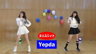 【4K】Yepda (２人ユニット) / 28 April 2024
