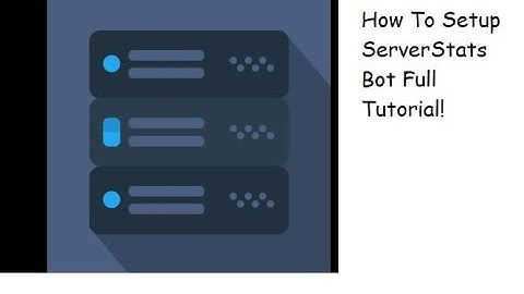 How To Setup ServerStats Bot,Full Tutorial!