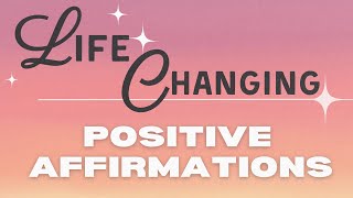 Positive Affirmations for Changing Your Life (Guided Affirmations)