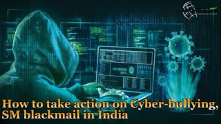 How to take action on Cyber-bullying, SM blackmail in India | Hams Live News Guide
