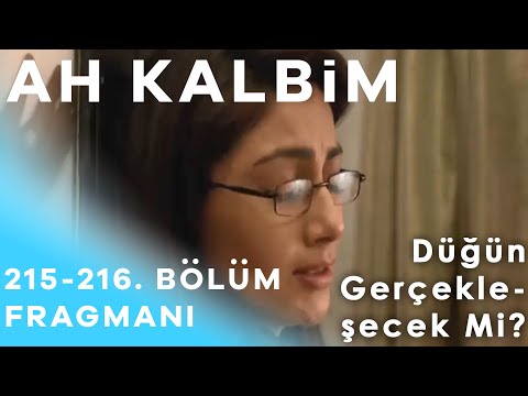 Ah Kalbim 215. ve 216. Bölüm Fragmanı - Düğün Gerçekleşecek Mi?