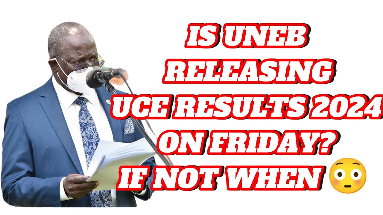 IS UNEB RELEASING 2024 UCE RESULTS ON FRIDAY| IF NOT WHEN JUST WATCH ...