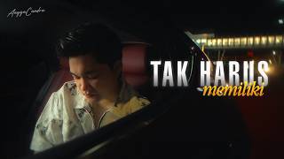 Angga Candra - Tak Harus Memiliki (Official Music Video)