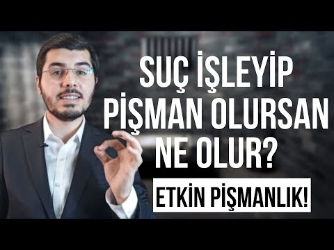 Etkin Pişmanlık Nedir? Suç İşledikten Sonra Pişman Olursanız veya Zararı Giderirseniz Ne Olur?