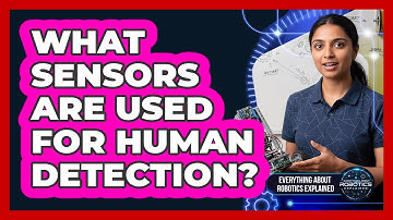 What Sensors Are Used For Human Detection?