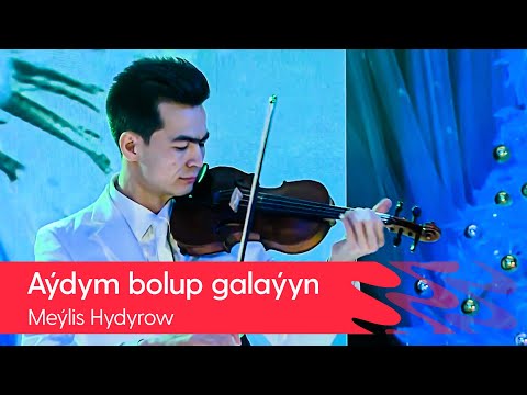 Meylis Hydyrow - Aydym bolup galayyn | 2021