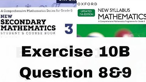 Exercise 10B | Question 8 and 9| New Secondary Mathematics 3| Oxford updated 7 edition | D3