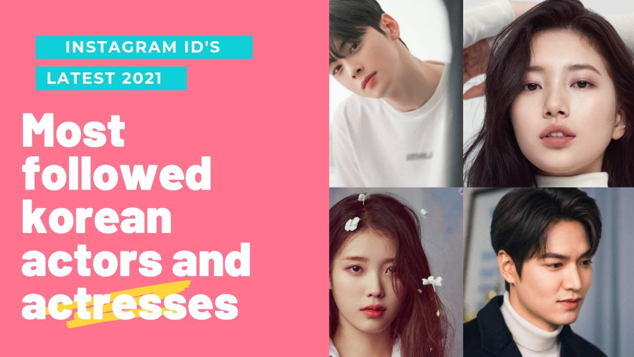 INTSAGRAM ACCOUNT ID'S MOST FOLLOWED KOREAN ACTORS AND ACTRESSES ON