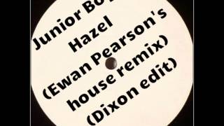 Junior Boys - Hazel (Ewan Pearson&#39;s house remix) (Dixon edit)
