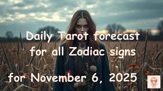 Daily Tarot Reading What the Cards Reveal for November 6 2025 Zodiac Signs Insight