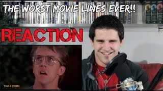 The Worst Movie Lines Ever!! - REACTION