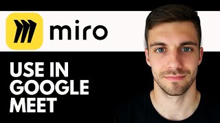 How to Use Miro in Google Meet 2026 (Miro + Google Meet Collaboration Setup)